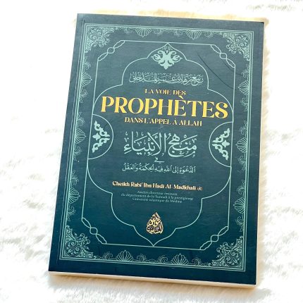 La voie des prophètes dans l'appel à Allah - Rabi' Ibn Hadi Al Madkhali