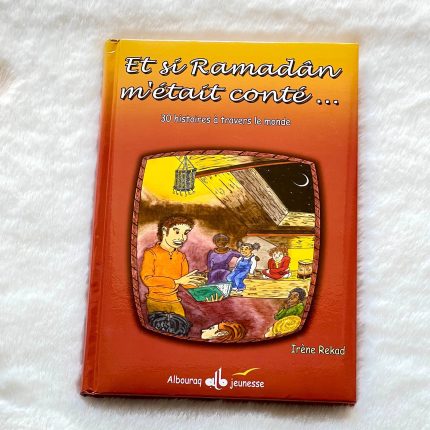 Et Si Ramadan M'était Conté - 30 histoires à travers le monde