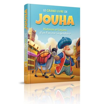 Le Grand livre de Jouha : Histoires et Leçons d'un Farceur Légendaire