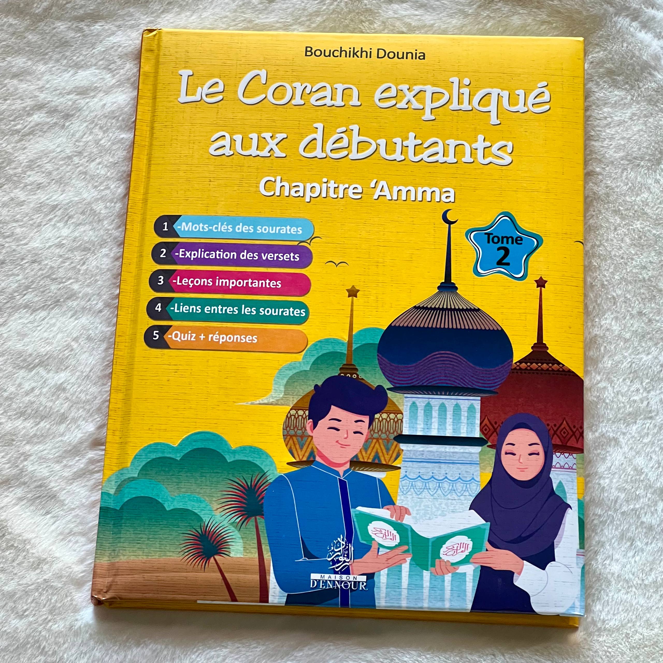 Le-coran-explique-aux-debutants-Chapitre-AMMA-Tome-2-Ennour.jpg Le coran explique aux debutants Chapitre AMMA Tome 2 Ennour - senlibrairie