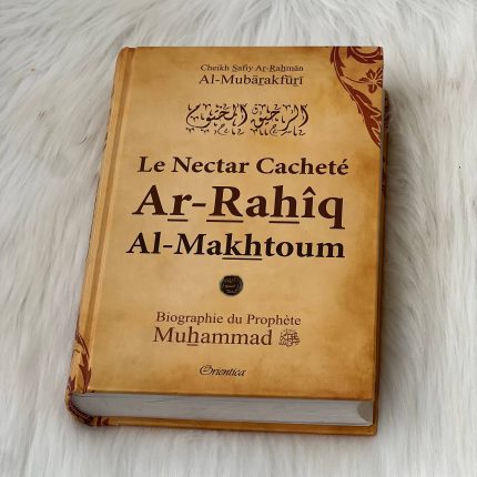 Le Nectar Cacheté - Ar-Rahiq Al-Makhtoum - ORIENTICA - Couverture Cartonnée