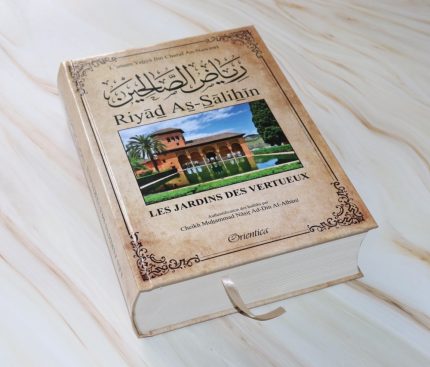 Riyad As-Sâlihîn - Les Jardins des Vertueux - Authentification des hadiths par Cheikh Al-Albânî - Edition de luxe